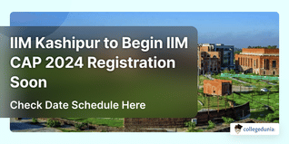 IIM Kashipur Begins IIM CAP 2024 Registration; Apply till January 29